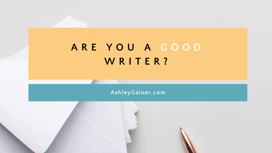 are you a good writer?