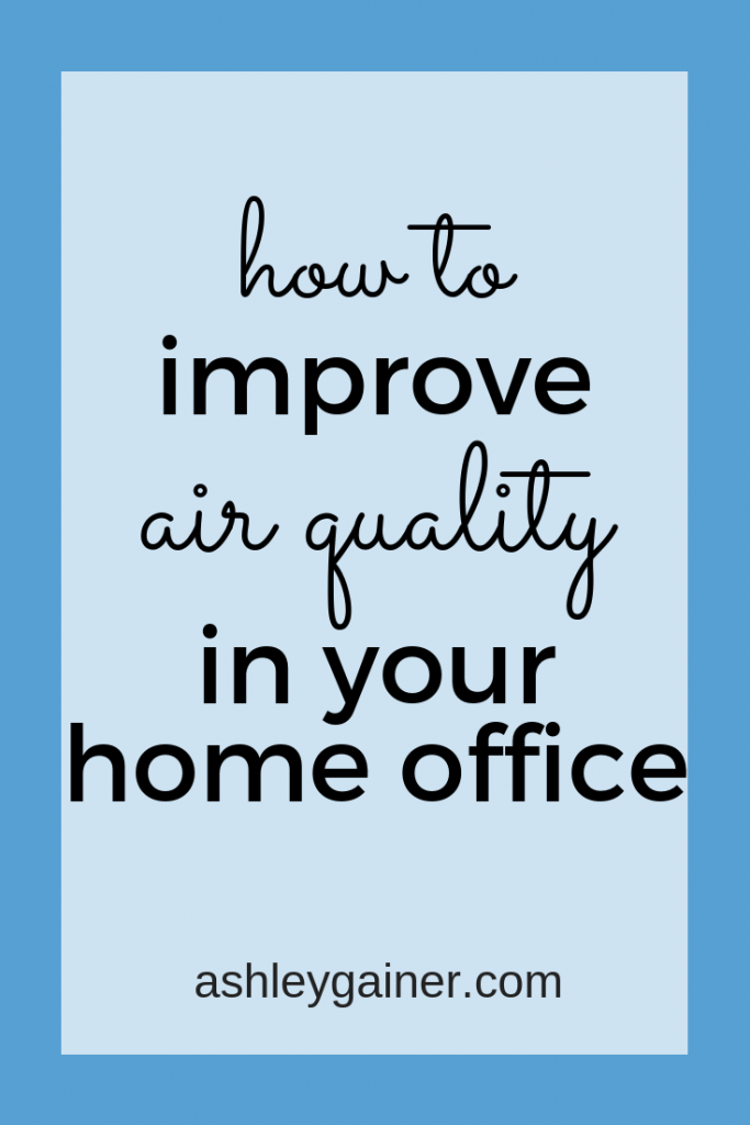 how to improve air quality in your home office