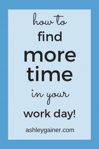 Are you in desperate need of time management? Looking to find a few ways to have more time in your work day? Click here to try this proven strategy!