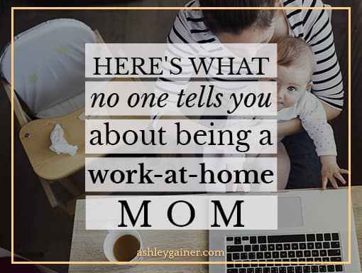 Here's what no one tells you about being a work-at-home mom