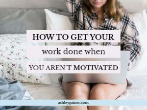 How to get your work done when you aren't motivated