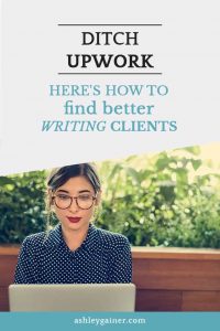 Ditch UpWork - Here's how to find better writing clients