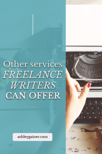 Find out what other services you can offer as a freelance writer other than writing. Click here!