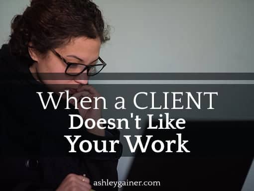 When a client doesn't like your work