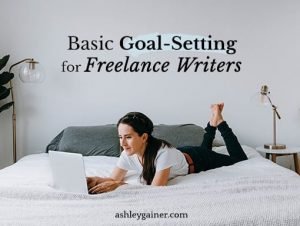 Basic goal-setting for freelance writiers