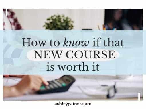 How to know if that new course is worth it
