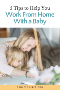 5 tips to help you work from home with a baby