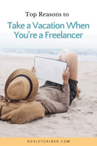 top reasons to take a vacation when you're a freelancer