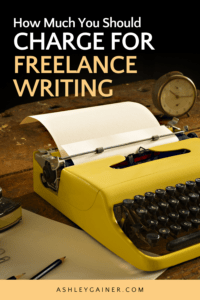 how much you should charge for freelance writing