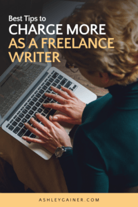 best tips to charge more as a freelance writer