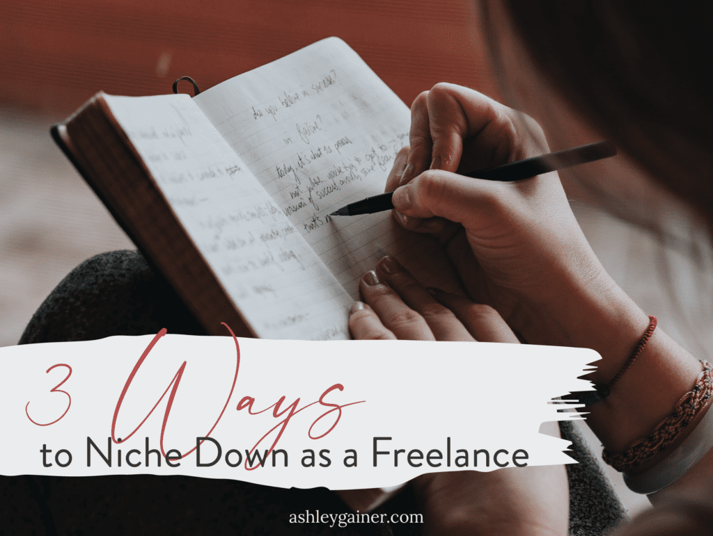 3 ways to niche down as a freelance writer