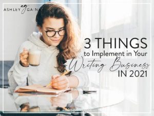 3 things to implement in your writing business in 2021