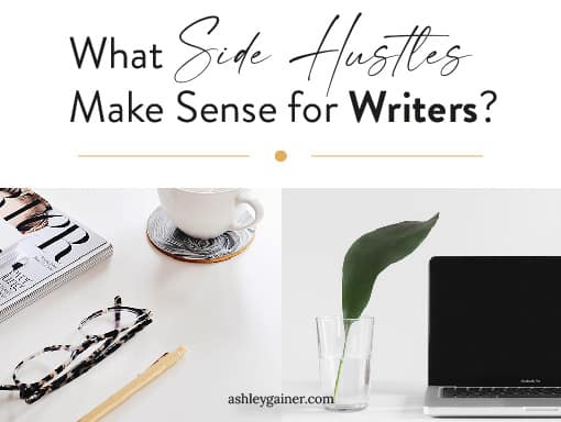 what side hustles make sense for writers?