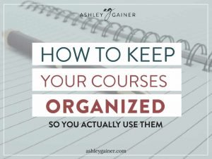 how to keep your courses organized so you actually use them