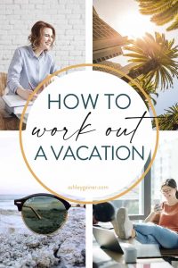 how to work out a vacation