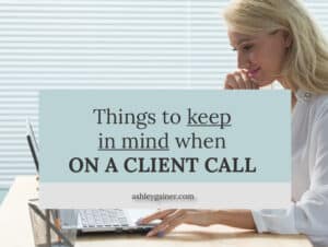 Things to keep in mind when on a client call