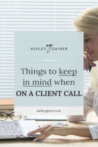 Things to keep in mind when on a client call