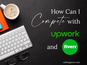 how can I compete with upwork and fiverr
