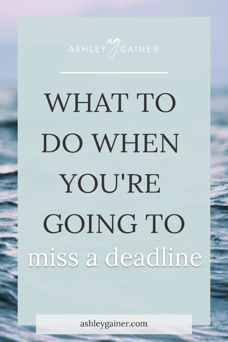 7 Things To Do When You Miss A Deadline - Ashley Gainer