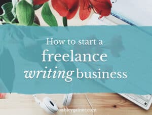 how to start a freelance writing business