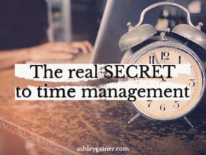 the real secret to time management