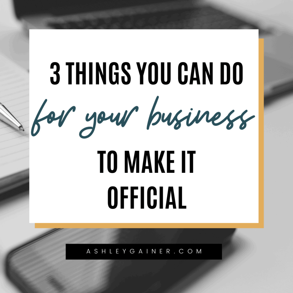 3 things you can do for your business to make it official
