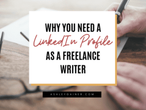 why you need a linkedin profile as a freelance writer