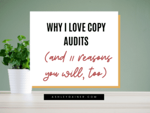 why I love copy audits (and 11 reasons you will, too)